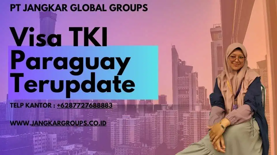 Visa TKI Paraguay Terupdate 