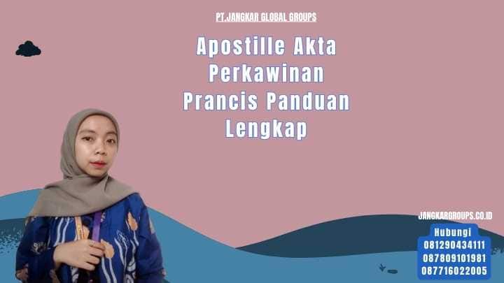 Apostille Akta Perkawinan Prancis Panduan Lengkap