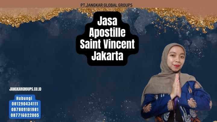 Jasa Apostille Saint Vincent Jakarta