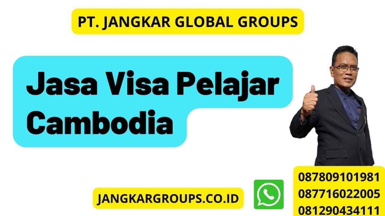 Jasa Visa Pelajar Cambodia