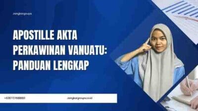 Apostille Akta Perkawinan Vanuatu: Panduan Lengkap