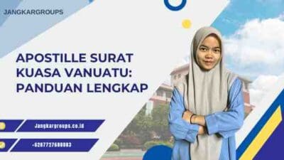 Apostille Surat Kuasa Vanuatu: Panduan Lengkap