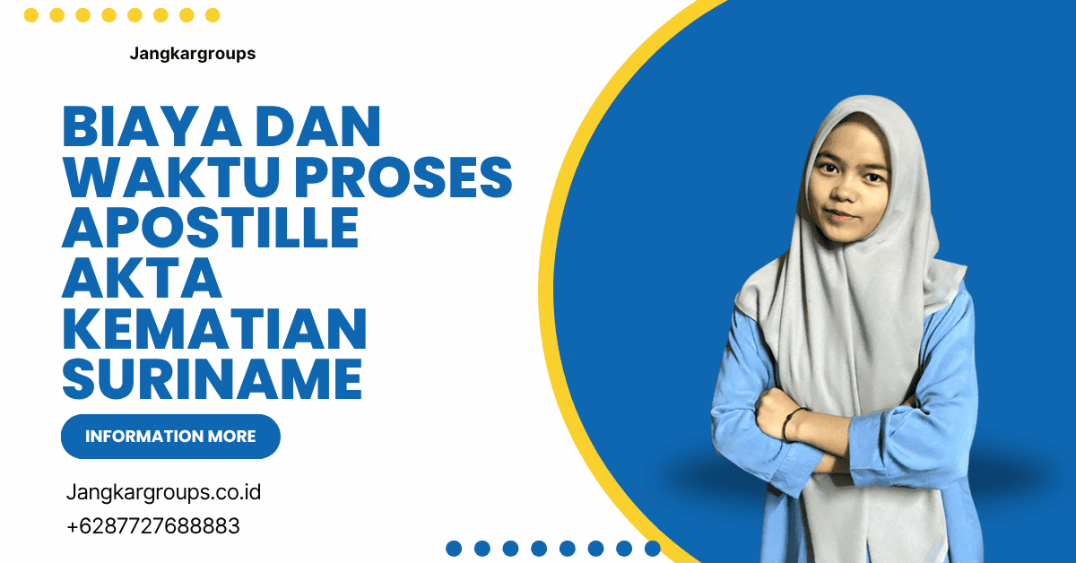Biaya dan Waktu Proses Apostille Akta Kematian Suriname