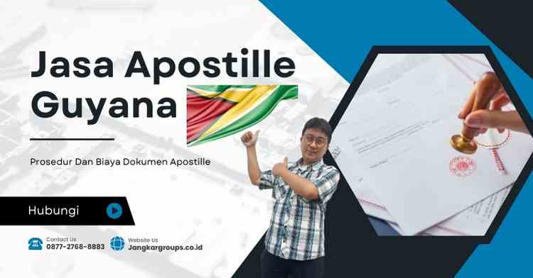 Jasa Apostille Guyana, Prosedur Dan Biaya Dokumen Apostille