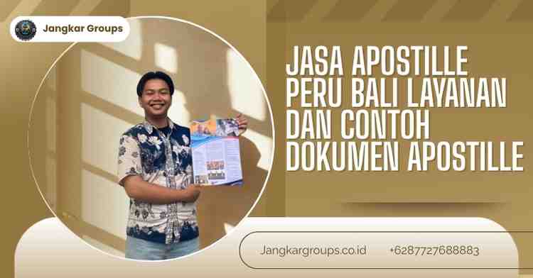 Jasa Apostille Peru Bali Layanan Dan Contoh Dokumen Apostille