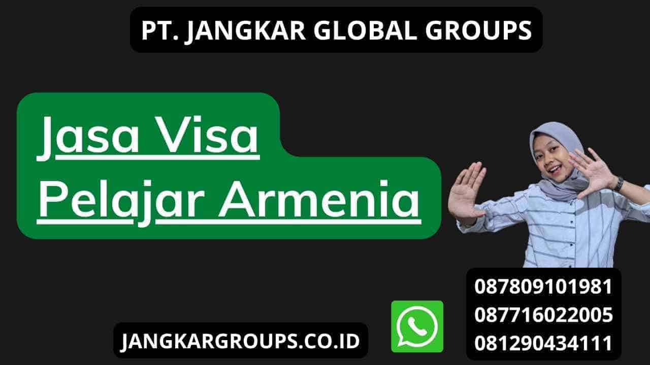 Jasa Visa Pelajar Armenia