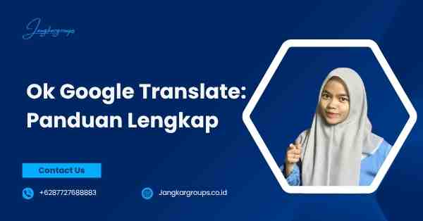 Ok Google Translate: Panduan Lengkap
