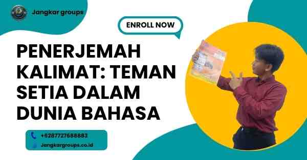 Penerjemah Kalimat: Teman Setia dalam Dunia Bahasa