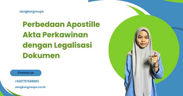 Perbedaan Apostille Akta Perkawinan dengan Legalisasi Dokumen