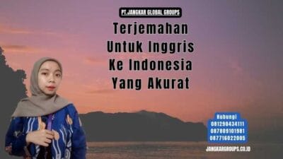 Terjemahan Untuk Inggris Ke Indonesia Yang Akurat