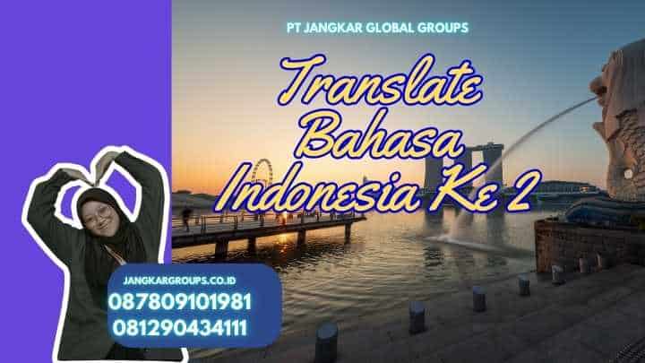 Translate Bahasa Indonesia Ke 2