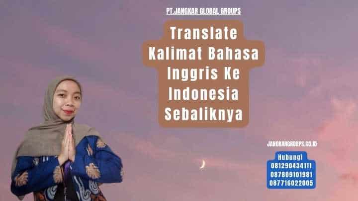 Translate Kalimat Bahasa Inggris Ke Indonesia Sebaliknya