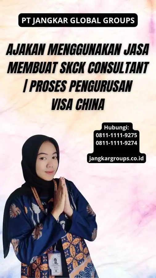 Ajakan Menggunakan Jasa Membuat SKCK Consultant | Proses Pengurusan Visa China