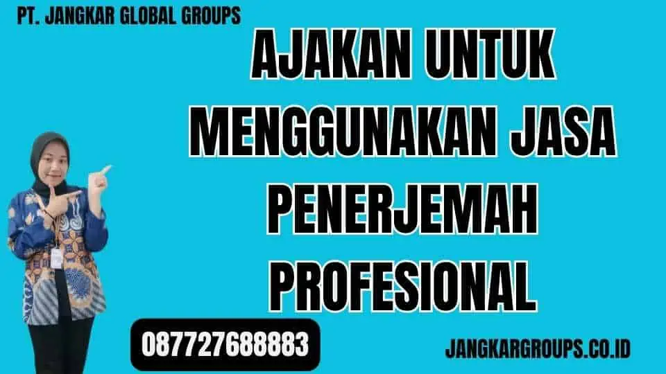 Ajakan untuk Menggunakan Jasa Penerjemah Profesional