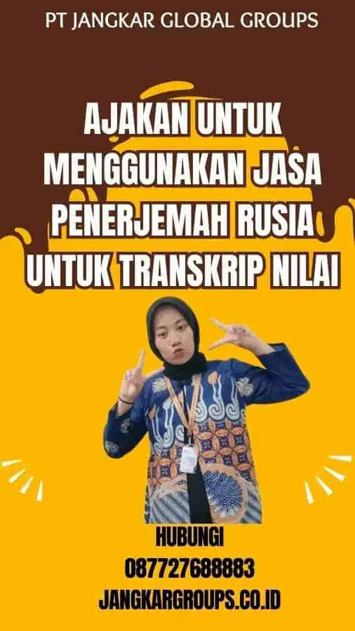 Ajakan untuk Menggunakan Jasa Penerjemah Rusia untuk Transkrip Nilai