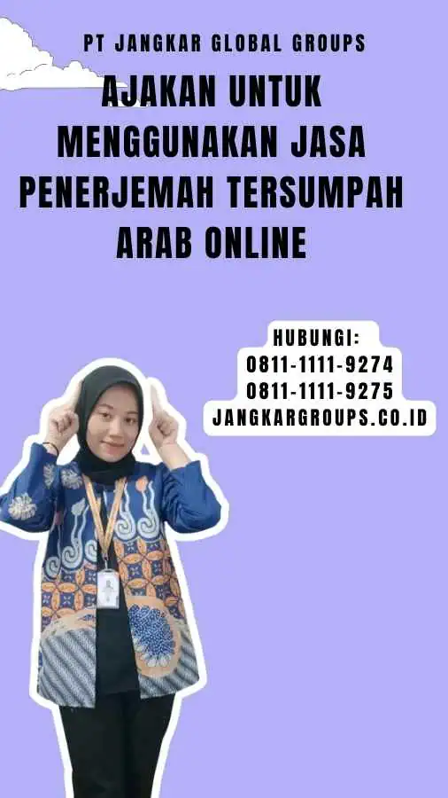 Ajakan untuk Menggunakan Jasa Penerjemah Tersumpah Arab Online