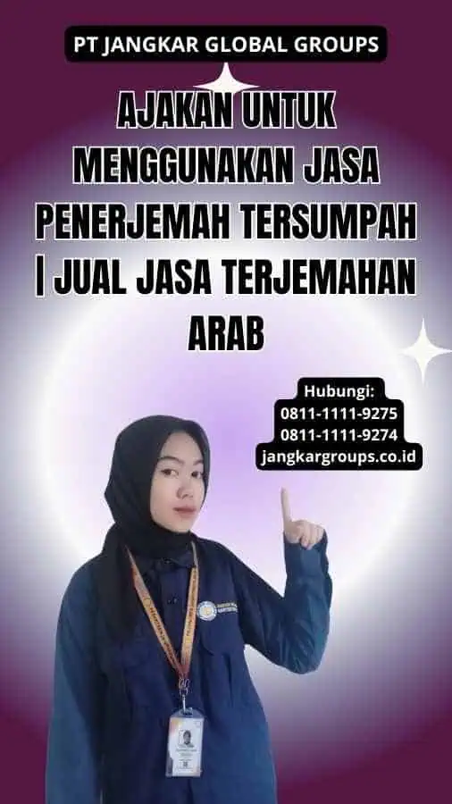 Ajakan untuk Menggunakan Jasa Penerjemah Tersumpah | Jual Jasa Terjemahan Arab