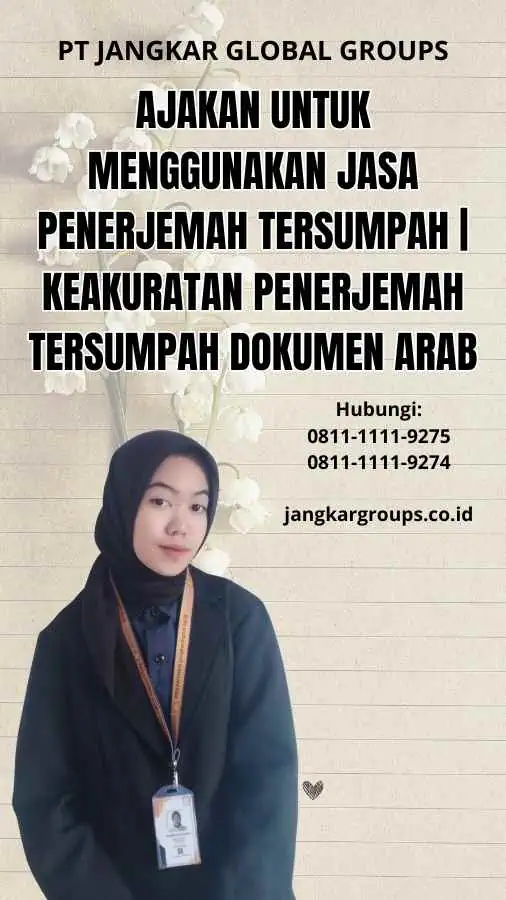 Ajakan untuk Menggunakan Jasa Penerjemah Tersumpah | Keakuratan Penerjemah Tersumpah Dokumen Arab