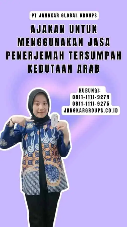 Ajakan untuk Menggunakan Jasa Penerjemah Tersumpah Kedutaan Arab