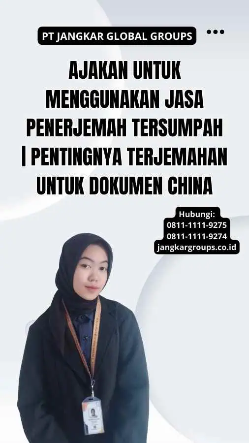 Ajakan untuk Menggunakan Jasa Penerjemah Tersumpah | Pentingnya Terjemahan Untuk Dokumen China