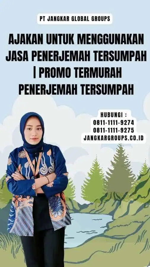 Ajakan untuk Menggunakan Jasa Penerjemah Tersumpah Promo Termurah Penerjemah Tersumpah