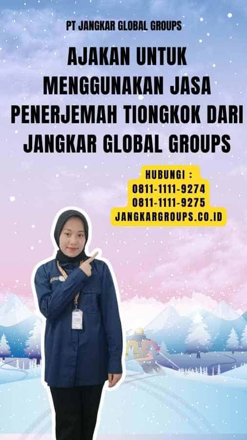 Ajakan untuk Menggunakan Jasa Penerjemah Tiongkok dari Jangkar Global Groups