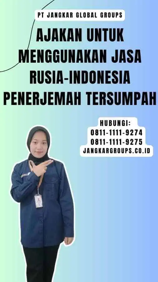 Ajakan untuk Menggunakan Jasa Rusia-Indonesia Penerjemah Tersumpah