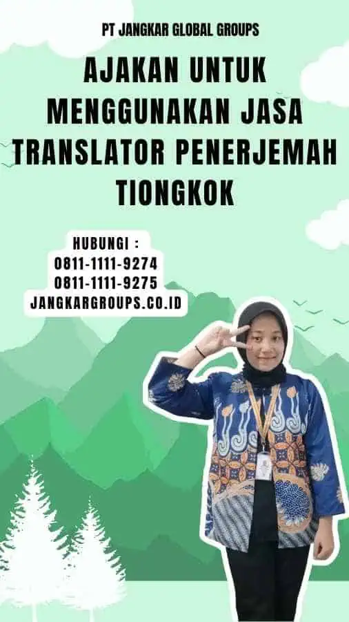 Ajakan untuk Menggunakan Jasa Translator Penerjemah Tiongkok