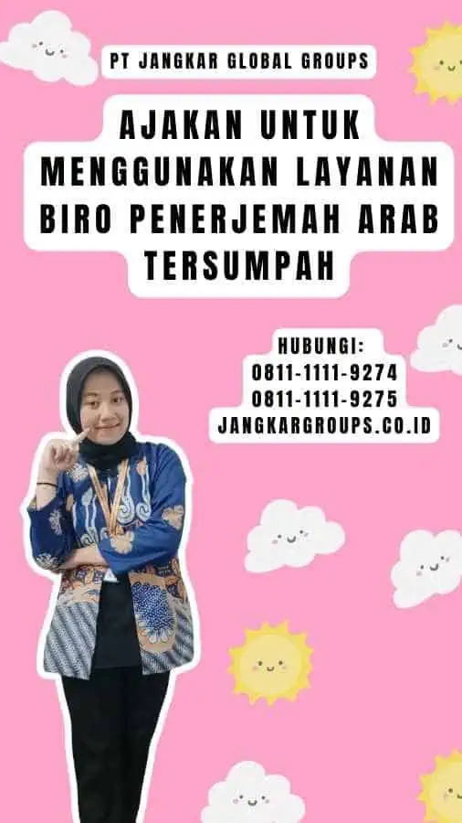 Ajakan untuk Menggunakan Layanan Biro Penerjemah Arab Tersumpah