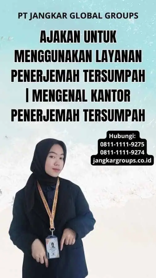 Ajakan untuk Menggunakan Layanan Penerjemah Tersumpah | Mengenal Kantor Penerjemah Tersumpah