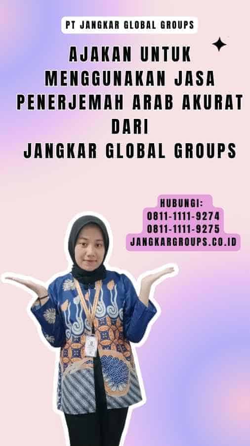 Ajakan untuk Menggunakan jasa penerjemah arab akurat dari Jangkar Global Groups