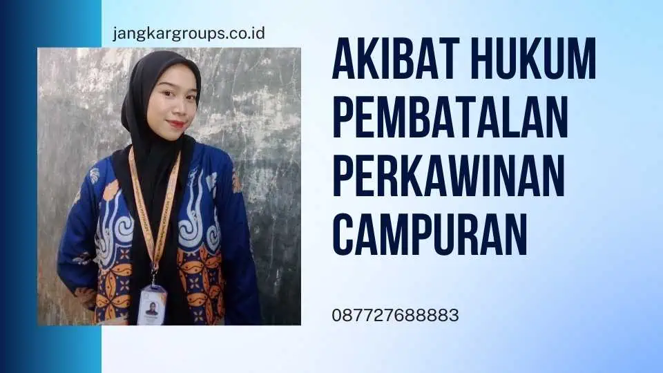 Akibat Hukum Pembatalan Perkawinan Campuran