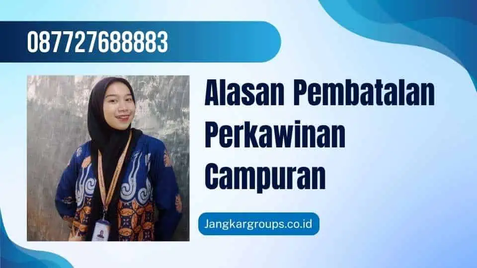 Alasan Pembatalan Perkawinan Campuran