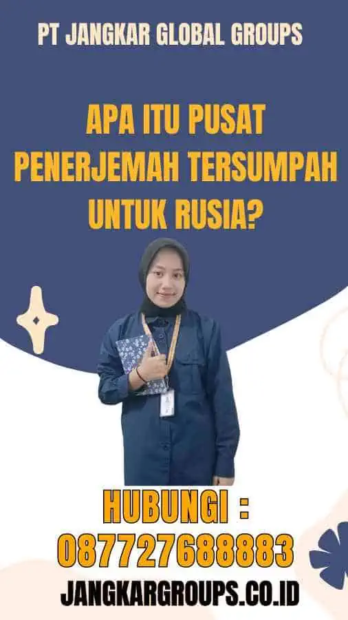 Apa Itu Pusat Penerjemah Tersumpah untuk Rusia