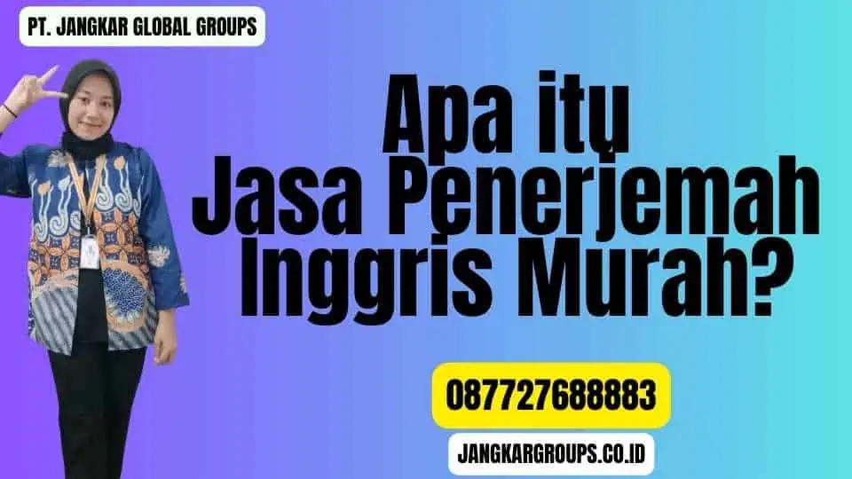 Apa itu Jasa Penerjemah Inggris Murah