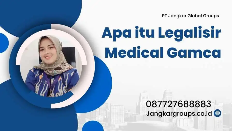 Apa itu Legalisir Medical Gamca