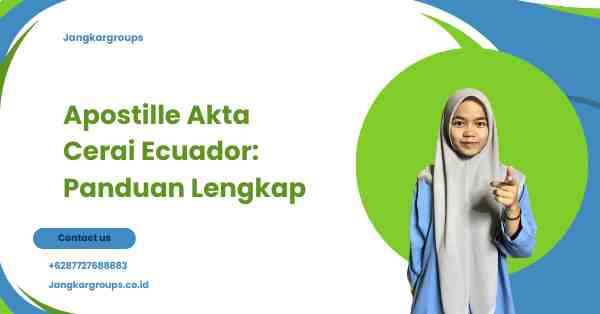 Apostille Akta Cerai Ecuador: Panduan Lengkap