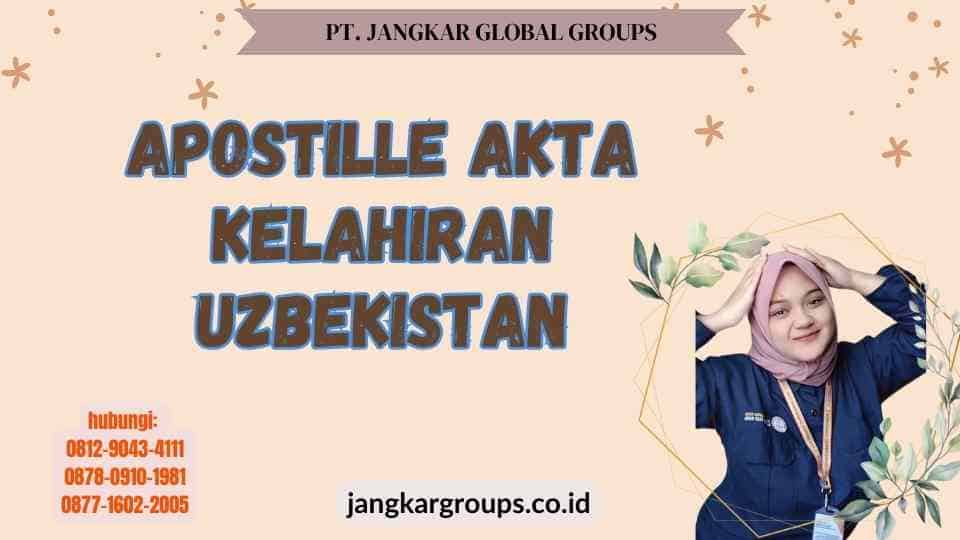 Apostille Akta Kelahiran Uzbekistan