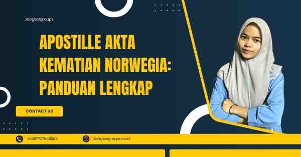 Apostille Akta Kematian Norwegia: Panduan Lengkap