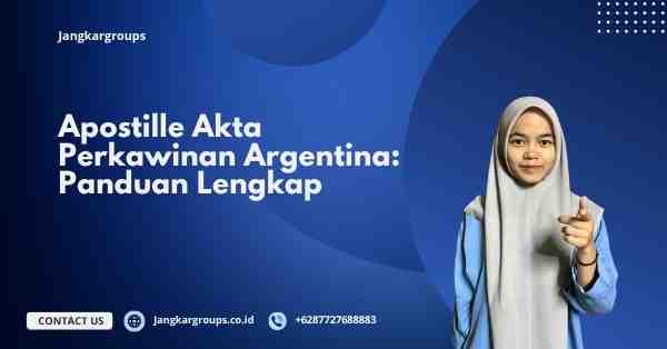 Apostille Akta Perkawinan Argentina: Panduan Lengkap