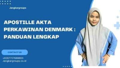 Apostille Akta Perkawinan Denmark : Panduan Lengkap