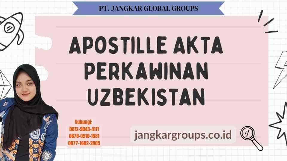 Apostille Akta Perkawinan Uzbekistan
