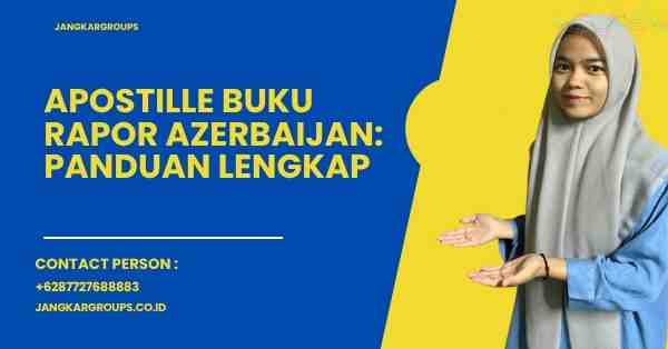 Apostille Buku Rapor Azerbaijan: Panduan Lengkap