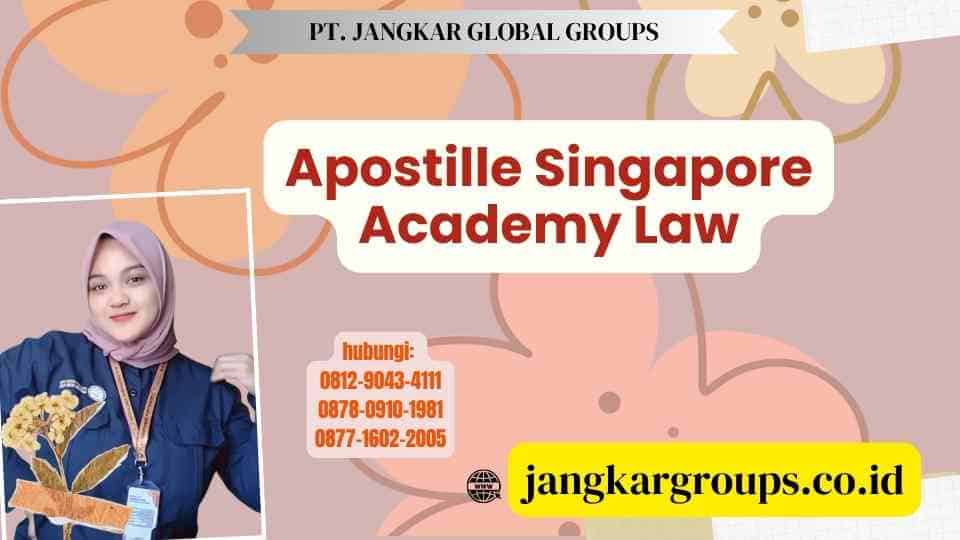 Apostille Singapore Academy Law