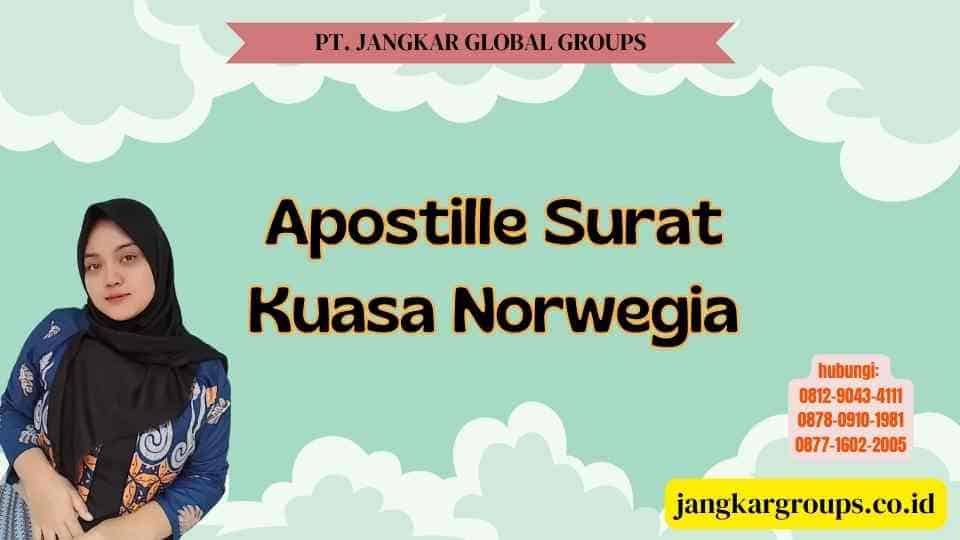 Apostille Surat Kuasa Norwegia