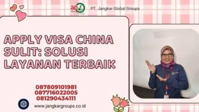 Apply Visa China Sulit: Solusi Layanan Terbaik