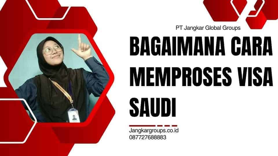 Bagaimana Cara Memproses Visa Saudi