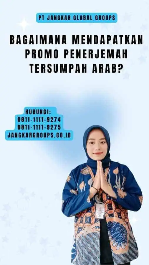 Bagaimana Mendapatkan Promo Penerjemah Tersumpah Arab