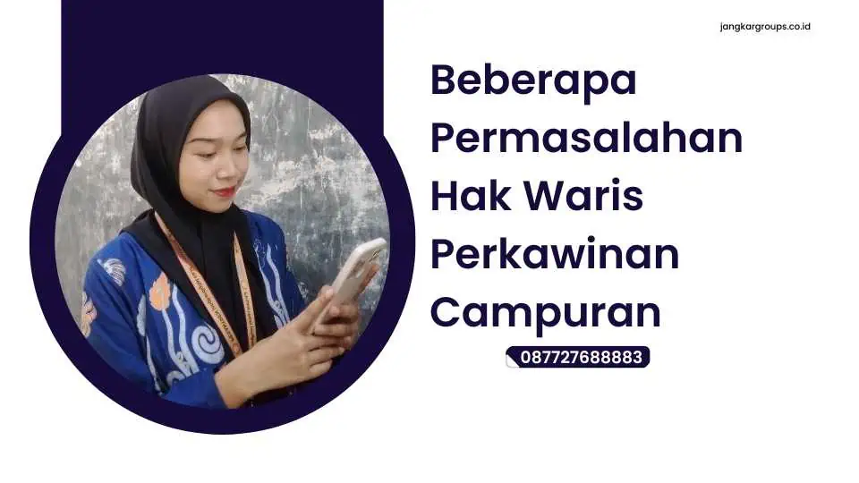 Beberapa Permasalahan Hak Waris Perkawinan Campuran