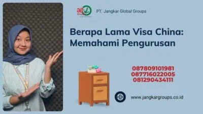 Berapa Lama Visa China: Memahami Pengurusa